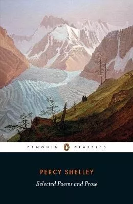 Selected Poems and Prose Percy Bysshe Shelley Penguin Classics