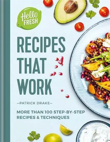HelloFresh Recipes that Work: More than 100 step-by-step recipes &amp; techniques Patrick Drake Mitchell Beazley 2018 Hardback