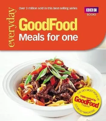 Good Food: Meals for One: Triple-tested recipes Good Food Guides BBC Books