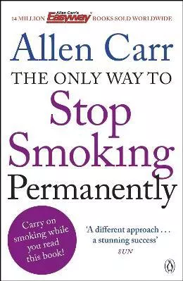 The Only Way to Stop Smoking Permanently: Quit cigarettes for good with this groundbreaking method Allen Carr Penguin Books Ltd Paperback / softback