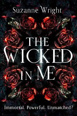 The Wicked In Me: An addictive world awaits in this spicy fantasy romance . . . Suzanne Wright Piatkus Books 1031