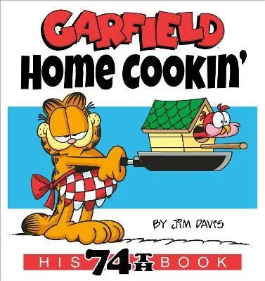 Garfield Home Cookin': His 74th Book Jim Davis Random House Inc