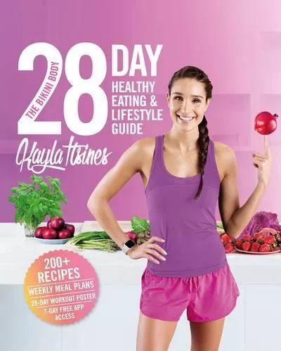 The Bikini Body 28-Day Healthy Eating &amp; Lifestyle Guide: 200 Recipes, Weekly Menus, 4-Week Workout Plan Kayla Itsines Bluebird 2016 Paperback / softback