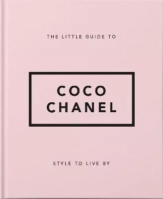 The Little Guide to Coco Chanel: Style to Live By Orange Hippo! OH