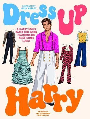 Dress Up Harry: A Harry Styles paper doll book featuring his most iconic looks Smith Street Books 0227