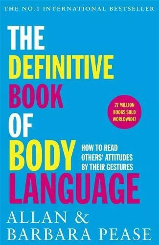 The Definitive Book of Body Language: How to read others' attitudes by their gestures Barbara Pease Orion (an Imprint of The Orion Publishing Group Ltd ) Paperback / softback