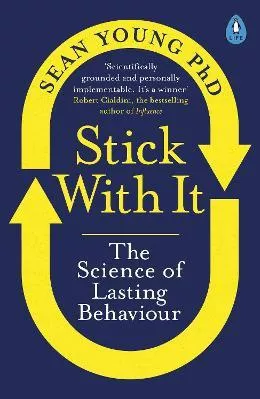 Stick with It: The Science of Lasting Behaviour Dr Sean Young Penguin Life Paperback / softback