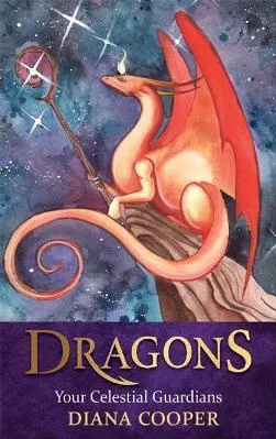 Dragons: Your Celestial Guardians Diana Cooper Hay House UK Ltd 1016