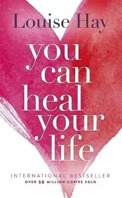 You Can Heal Your Life Louise Hay Hay House Inc