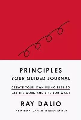 Principles: Your Guided Journal: Create Your Own Principles to Get the Work and Life You Want Ray Dalio Simon &amp; Schuster Ltd