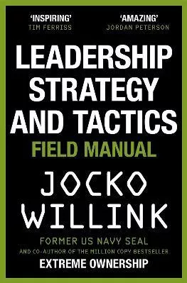 Leadership Strategy and Tactics: Learn to Lead Like a Navy SEAL Jocko Willink Macmillan