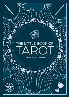 The Little Book of Tarot: An Introduction to Fortune-Telling and Divination Xanna Eve Chown Summersdale Publishers 0509