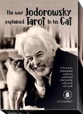 The Way Jodorowsky Explained Tarot to His Cat: A Tarot Deck, and Practical Wisdom to Understand What Can't be Really Made into Words Alejandro Jodorowsky Lo Scarabeo