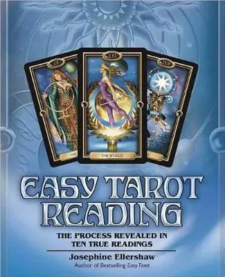 Easy Tarot Reading: The Process Revealed in Ten True Readings Josephine Ellershaw Llewellyn Publications,U.S.