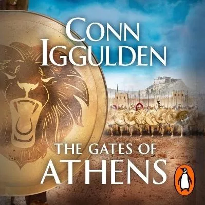 The Gates of Athens: Book One in the Athenian series Conn Iggulden Penguin Books Ltd