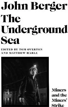 The Underground Sea John Berger Canongate Books