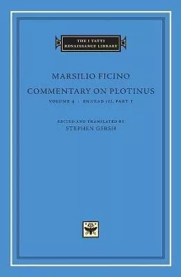 Commentary on Plotinus: Volume 4 Marsilio Ficino Harvard University Press 1023