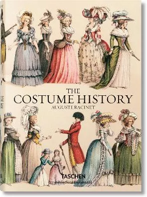 Auguste Racinet. The Costume History Francoise Tetart-Vittu Taschen GmbH 1118