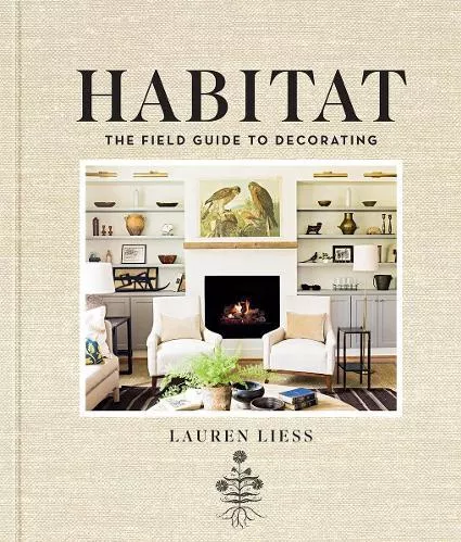 Habitat: The Field Guide to Decorating Lauren Liess Abrams 2015 Hardback