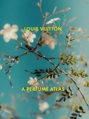 Louis Vuitton: A Perfume Atlas Lionel Pailles Thames &amp; Hudson Ltd 0611