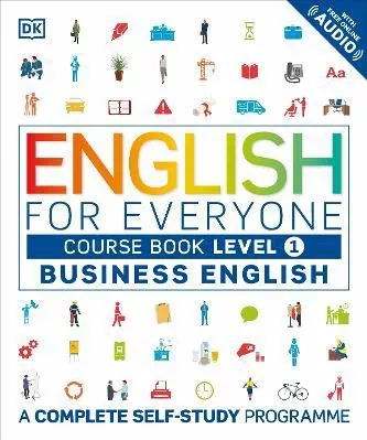 English for Everyone Business English Course Book Level 1: A Complete Self-Study Programme DK