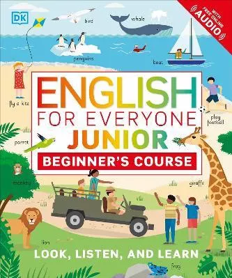 English for Everyone Junior Beginner's Course: Look, Listen and Learn DK DK Children