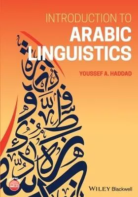 Introduction to Arabic Linguistics Youssef A. Haddad Wiley-Blackwell 0413