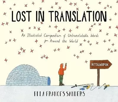 Lost in Translation: An Illustrated Compendium of Untranslatable Words Ella Frances Sanders Square Peg