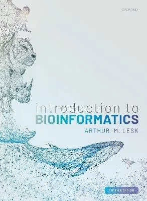 Introduction to Bioinformatics Arthur Lesk Oxford University Press