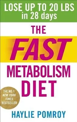 The Fast Metabolism Diet: Lose Up to 20 Pounds in 28 Days: Eat More Food &amp; Lose More Weight Haylie Pomroy Vermilion