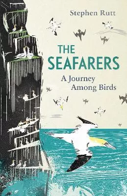 The Seafarers: A Journey Among Birds Stephen Rutt Elliott &amp; Thompson Limited