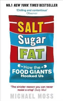 Salt, Sugar, Fat: How the Food Giants Hooked Us Michael Moss W H Allen Paperback / softback