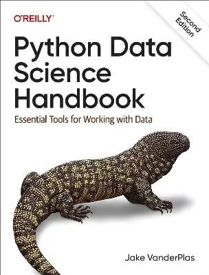Python Data Science Handbook: Essential Tools for Working with Data Jake Vanderplas O'Reilly Media