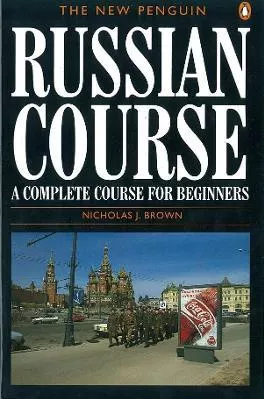 The New Penguin Russian Course Nicholas J. Brown Penguin Books Ltd