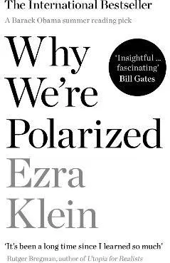 Why We're Polarized: A Barack Obama summer reading pick 2022 Ezra Klein Profile Books Ltd Paperback / softback 2021