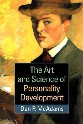 The Art and Science of Personality Development Dan P. McAdams Guilford Press Paperback / softback