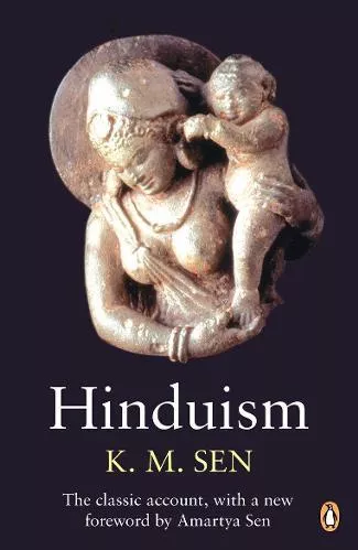 Hinduism: with a New Foreword by Amartya Sen K. M. Sen Penguin Books Ltd Paperback / softback