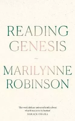 Reading Genesis Marilynne Robinson Virago Press Ltd 0611