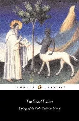 The Desert Fathers: Sayings of the Early Christian Monks Penguin Classics