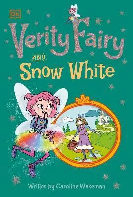 Verity Fairy: Snow White Caroline Wakeman DK Children