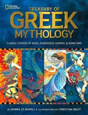 Treasury of Greek Mythology: Classic Stories of Gods, Goddesses, Heroes &amp; Monsters (National Geographic Kids) 1001
