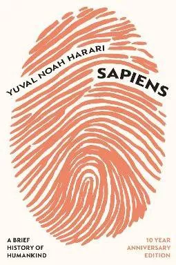 Sapiens: A Brief History of Humankind (10 Year Anniversary Edition) Yuval Noah Harari Vintage