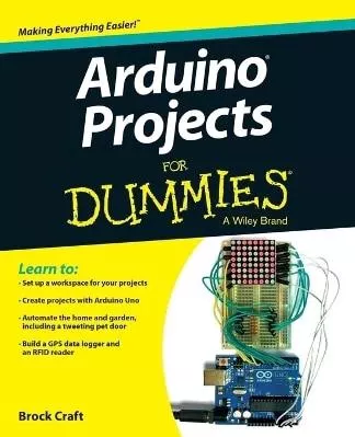 Arduino Projects For Dummies Brock Craft 0621