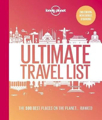 Lonely Planet Lonely Planet's Ultimate Travel List: The Best Places on the Planet ...Ranked Lonely Planet Global Limited Hardback