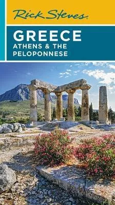 Rick Steves Greece: Athens &amp; the Peloponnese (Seventh Edition) 0725