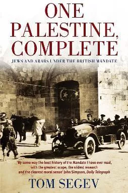 One Palestine Complete: Jews And Arabs Under The British Mandate  1207