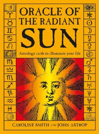 Oracle Of The Radiant Sun: Astrology Cards To Illuminate Your Life