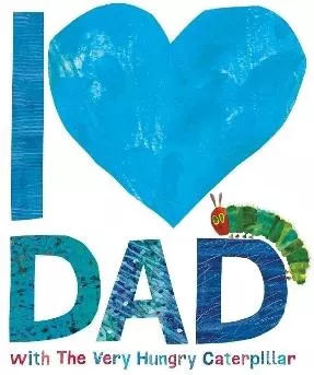 I Love Dad With The Very Hungry