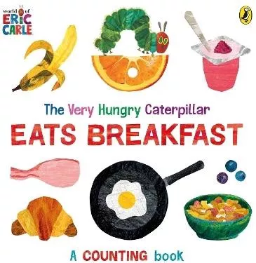 The Very Hungry Caterpillar Eats Breakfast: A counting book