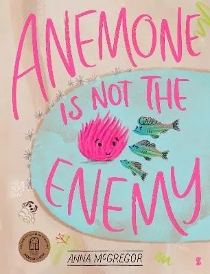 Anemone Is Not The Enemy Anna Mcgregor